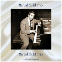Martial Solal Trio - Martial Solal Trio (Remastered 2019)