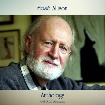 Mose Allison - Anthology (All Tracks Remastered)