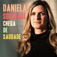 Daniela Soledade - Chega De Saudade