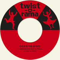 Orlie & The Saints - Washington Twist & Freeze / Twist & Freeze