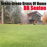 BB Seaton - Green Green Grass of Home