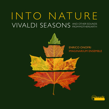 Enrico Onofri - Into Nature - Vivaldi Seasons and Other Sounds from Mother Earth