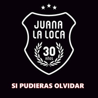 Juana La Loca - Si Pudieras Olvidar (En Vivo)