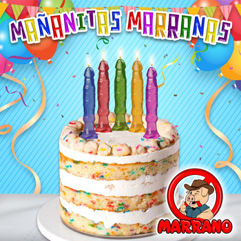 Grupo Marrano - Mañanitas Marranas (Explicit)