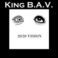 King B.A.V. - 20/20 Vision (Explicit)