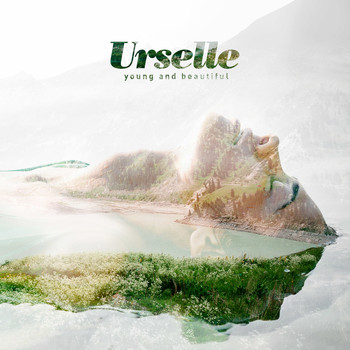Urselle - Young and Beautiful