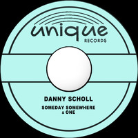 Danny Scholl - Someday Somewhere