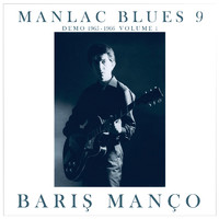 Barış Manço - Manlac Blues 9, Volume 1 (Demo 1965 - 1966)