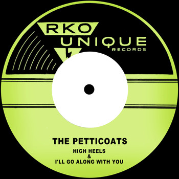 The Petticoats &  Joe Leahy Orchestra - High Heels / I'll Go Along with You