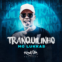 MC Lukkas - Tranquilinho