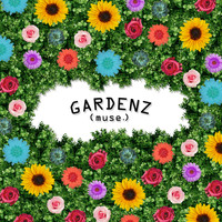 GARDENZ - Muse.