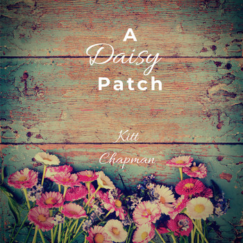 Kitt Chapman - A Daisy Patch
