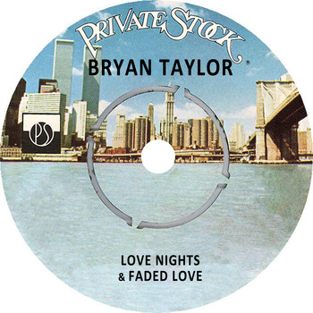 Bryan Taylor - Love Nights / Faded Love