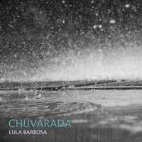 Lula Barbosa - Chuvarada