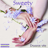 Sweety - Douce vie (Explicit)
