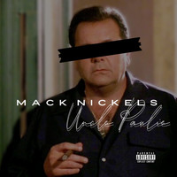 Mack Nickels - Uncle Paulie (Explicit)
