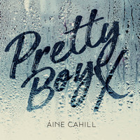 Áine Cahill - Pretty Boy
