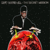 Roy Davis Jr. - The Secret Mission