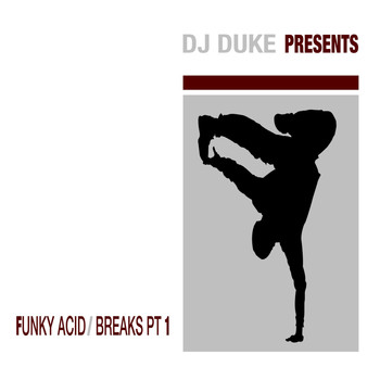 Various Artists - DJ Duke Presents Funky Acid Breaks Pt. 1