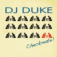 DJ Duke - Checkmate!