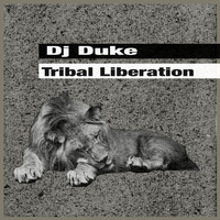 DJ Duke - Tribal Liberation