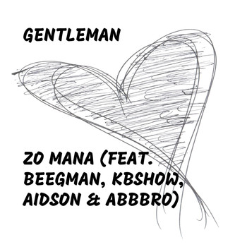 Gentleman - Zo Mana (feat. Beegman, Kbshow, Aidson & Abbbro) (Explicit)