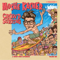 Moshe Kasher - Crowd Surfing Vol. 1 (Explicit)