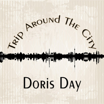 Doris Day - Trip Around The City