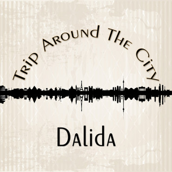 Dalida - Trip Around The City