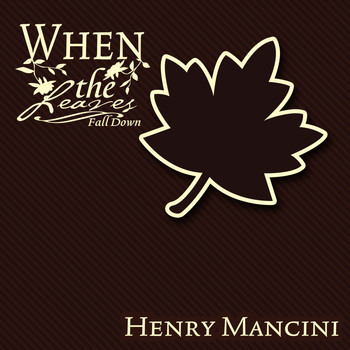 Henry Mancini - When The Leaves Fall Down