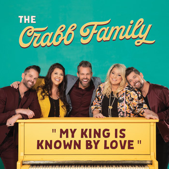 The Crabb Family - My King is Known by Love