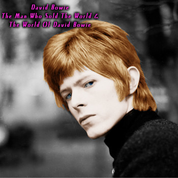 David Bowie - The Man Who Sold the World & the World of David Bowie