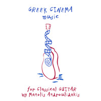 Manolis Androulidakis - Greek Cinema Music for Classical Guitar