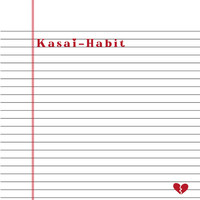 Kasai - Habit