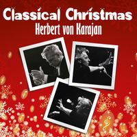 Herbert Von Karajan - Classical Christmas (Explicit)