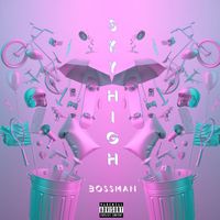 Bossman - Sky High (Explicit)