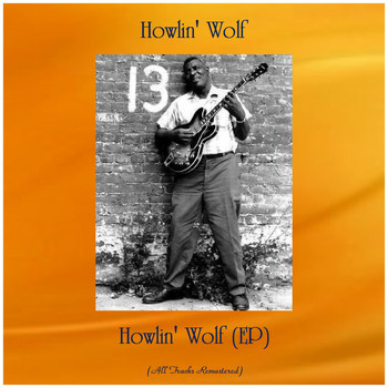 Howlin' Wolf - Howlin' Wolf (EP) (All Tracks Remastered)