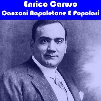Enrico Caruso - Canzoni Napoletane e Popolari (1930)