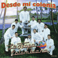 La Tropa Colombiana - Desde Mi Colonia