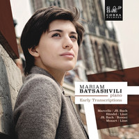 Mariam Batsashvili - Early transcriptions: Händel/Liszt, Marcello/Bach, Bach/Busoni, Mozart/Liszt