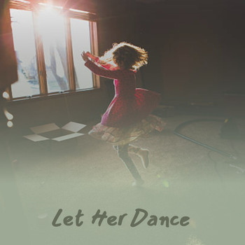 Various Artists - Let Her Dance