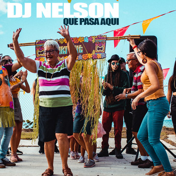 DJ Nelson - Que Pasa Aqui (feat. DJ Buddha)