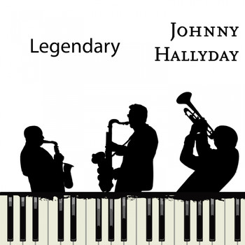Johnny Hallyday - Legendary