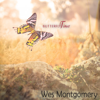 Wes Montgomery - Butterfly Times