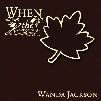 Wanda Jackson - When The Leaves Fall Down
