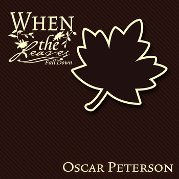 Oscar Peterson - When The Leaves Fall Down