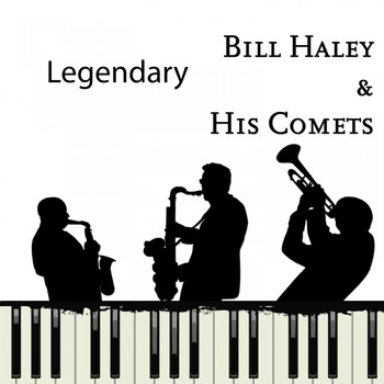 Bill Haley & His Comets - Legendary
