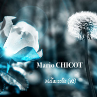 Mario Chicot - Mélancolie (V2)