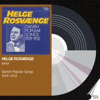 Helge Rosvaenge - Helge Rosvænge - Danish Popular Songs 1929-1932