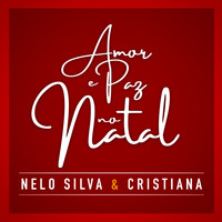 Nelo Silva & Cristiana - Amor e Paz No Natal